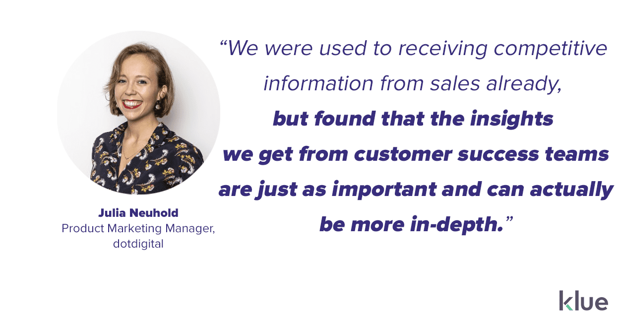 Customer success can provide critical competitive intelligence for the entire company - Julia Neuhold