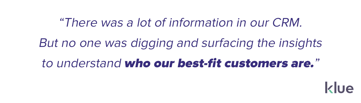 You need to dig through your CSM in order to understand who your best fit customers are - JD Prater