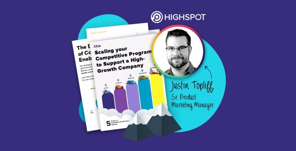 Scaling your Competitive Program to Support a High-Growth Company- A conversation with Justin Topliff, Sr. PMM @ Highspot_FEATUREV2